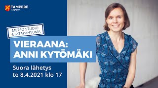 Vieraana Anni Kytömäki To 8.4. klo 17