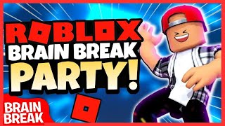 Roblox Brain Break Party | Chase & Freeze Dance | Just Dance