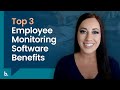 Top 3 Employee Monitoring Software Benefits