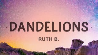 [1 HOUR 🕐] Ruth B. - Dandelions (Lyrics)