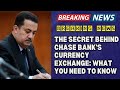 The Secret Behind Chase Bank’s Currency Exchange: What You Need to Know