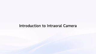 Introduction to Intraoral Camera