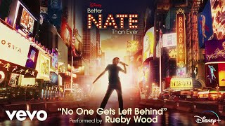 Rueby Wood - No One Gets Left Behind (From "Better Nate Than Ever"/Audio Only)