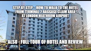 Hilton Garden Inn, Heathrow Terminal 2 – directions walking from baggage claim- full tour and review