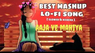 Aaja we mahiya lofi || (slow+reverb) imran khan @mrlofi || lofi songs 2024