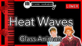 Heat Waves (LOWER -3) - Glass Animals - Piano Karaoke Instrumental