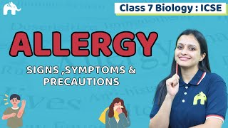 Allergy Class 7 ICSE Biology | Selina Chapter  | Signs, Symptoms \u0026 Precautions