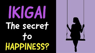 The Japanese Secret To A Long And Happy Life - Ikigai