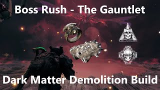 Remnant 2: Boss Rush - The Gauntlet vs. Dark Matter Demolition Build