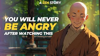 You Will Never Be Angry  - A Powerful Zen Story