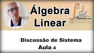 Grings - Álgebra Linear - Discussão de Sistema  - Aula 4