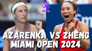 Victoria Azarenka vs Qinwen Zheng Full Highlights - Miami Open Tennis 2024 Round 2