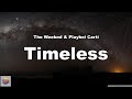 The Weeknd & Playboi Carti-Timeless (Lyrics)