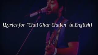 Chal ghar Chalen lyrics | Arijit Singh | Mithoon | Malang |