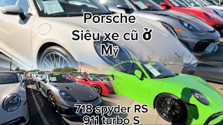 [3] Đi xem siêu xe Porsche ở Mỹ giá rẻ bất ngờ. 911 turbo S. 718 spider RS. || Mê xe hơn mê gái