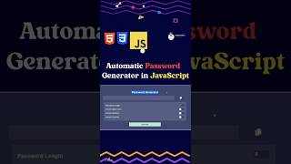 Automatic Password Generator in javaScript || Create password generator using javascript #css3 #html