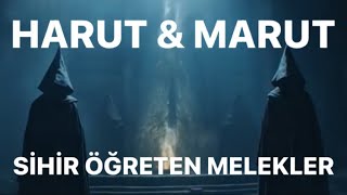 Harut İle Marut Sihir Öğreten Melekler