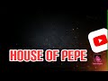 INTRODUCTION TO HOUSE OF PEPE