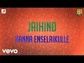 Jaihind - Kanna Enselaikulle Tamil Lyric | Vidyasagar | Arjun