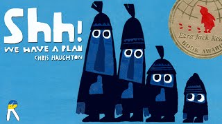 Shh! We Have a Plan - Animated Read Aloud Book for Kids