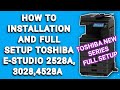 How To Installation Toshiba E-studio 2528a  How To Install And Full Setup Toshiba E-Studio 2528a