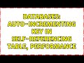 Databases: auto-incrementing key in self-referencing table, performance