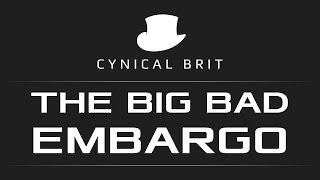 The Big Bad Embargo: Just what is it anyway?