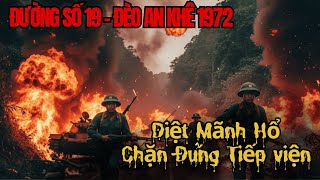 Trận Đánh Đèo An Khê 1972 – Cuộc Chiến Khốc Liệt Giữa Quân Giải Phóng Và Lính Mãnh Hổ Hàn Quốc