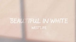 Beautiful in White - Westlife [Lyrics]