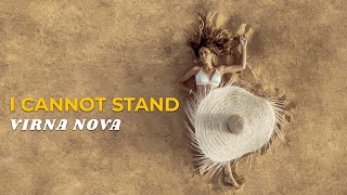 Virna Nova - I Cannot Stand