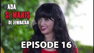 Cinta Yang Belum Padam - Ada si Manis Di Jembatan Episode 16 Part 1