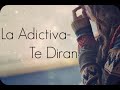 La Adictiva- Te Dirán (Letra)(2016)