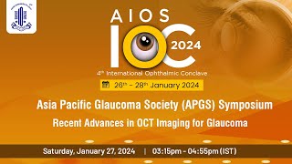 AIOS IOC 2024 - Asia Pacific Glaucoma Society Symposium, Recent Advances in OCT Imaging for Glaucoma