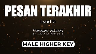 Pesan Terakhir - Lyodra (Male Higher Key - Karaoke Minus One Yamaha S910 Version)