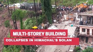 Multi-storey building collapses in Himachal's Solan; 7 dead