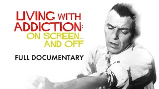 Living with Addiction | Frank Sinatra | Full Documentary