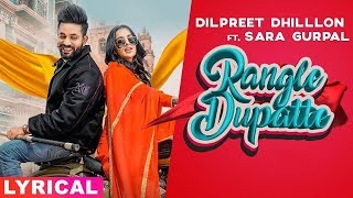 Rangle Dupatte (Lyrical) | Dilpreet Dhillon | Sara Gurpal | Latest Punjabi Songs 2020