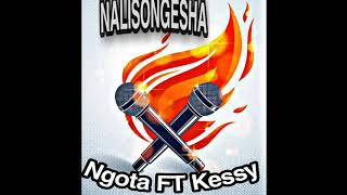 Ngota ft Kessy _-_NALISONGESHA {official_Audio.mp3