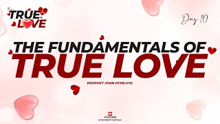 THE FUNDAMENTALS OF TRUE LOVE PART 1 | DAY 10 | 14 DAYS OF TRUE LOVE | JOHN OYINLOYE