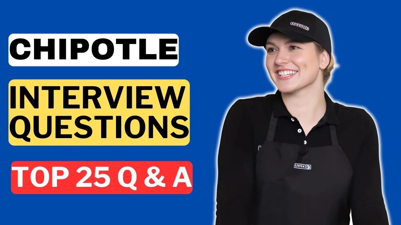 Chipotle Interview Questions And Answers For 2025 Youtube