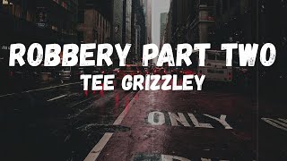 Tee Grizzley - Robbery Part Two (Lyrics)