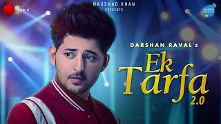 Ek Tarfa 2.0 |  Darshan Raval | Unacademy Unwind With MTV | Naushad Khan