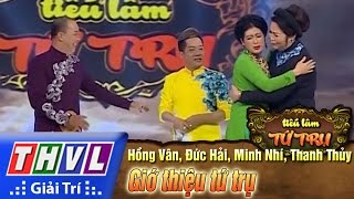 THVL | Tiếu lâm tứ trụ - Tập 8 [2]: Giới thiệu tứ trụ - Hồng Vân, Đức Hải, Minh Nhí, Thanh Thủy