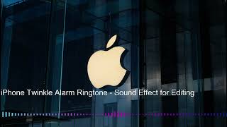 iPhone Twinkle Alarm Ringtone - Sound Effect for Editing