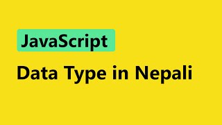 JavaScript Tutorial for Beginners in Nepali || Data Type