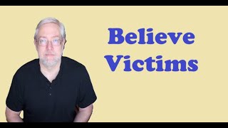 Believe the Victim