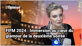 FIFM 2024 : Immersion au cœur du glamour de la deuxième soirée