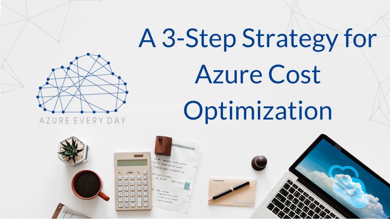 A 3-Step Strategy For Azure Cost Optimization - YouTube