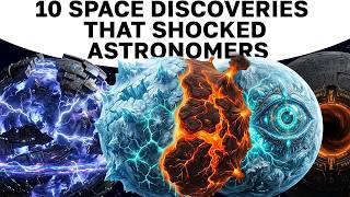 10 Space Discoveries That Shocked Astronomers