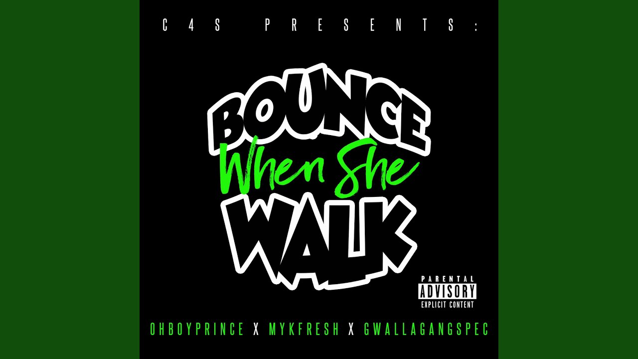 Bounce When She Walk Youtube Music